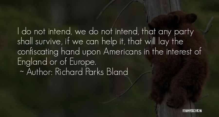 Richard Parks Bland Quotes 1181938