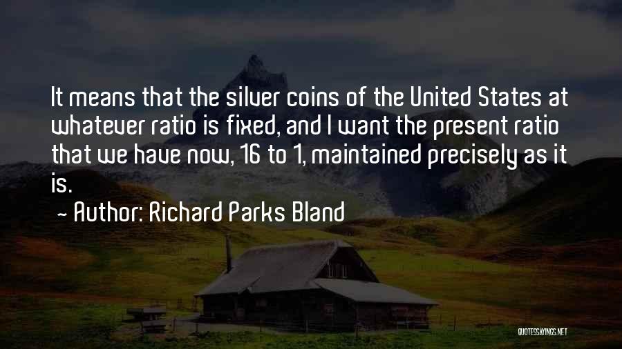 Richard Parks Bland Quotes 1507966