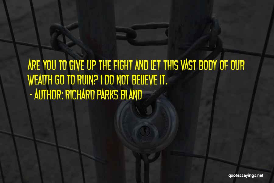 Richard Parks Bland Quotes 460933