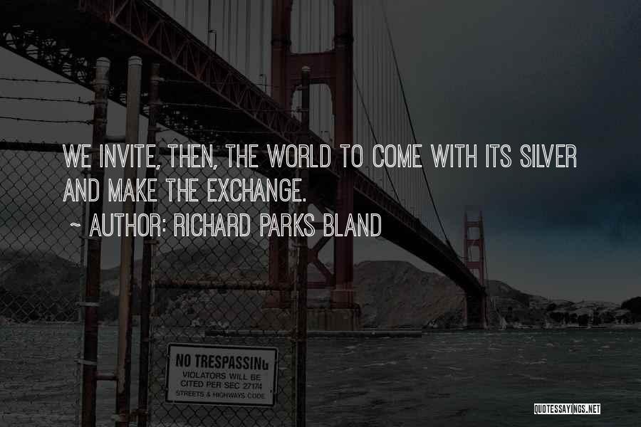 Richard Parks Bland Quotes 914492