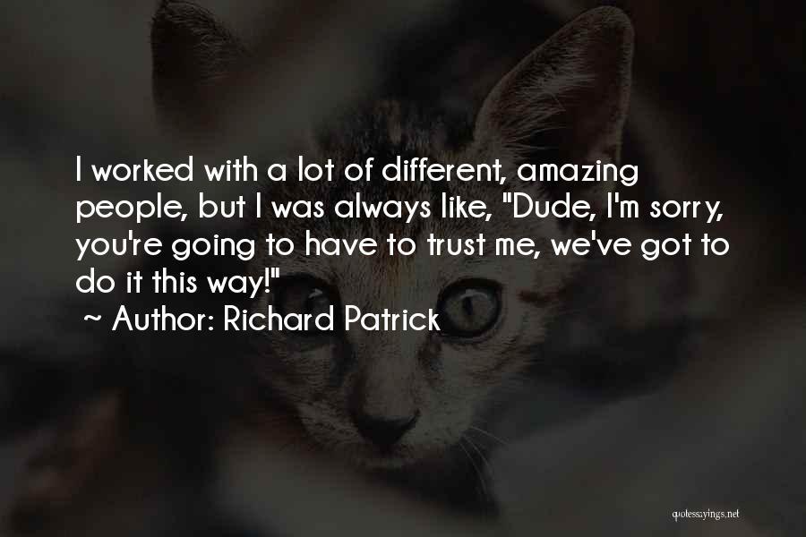 Richard Patrick Quotes 1415196