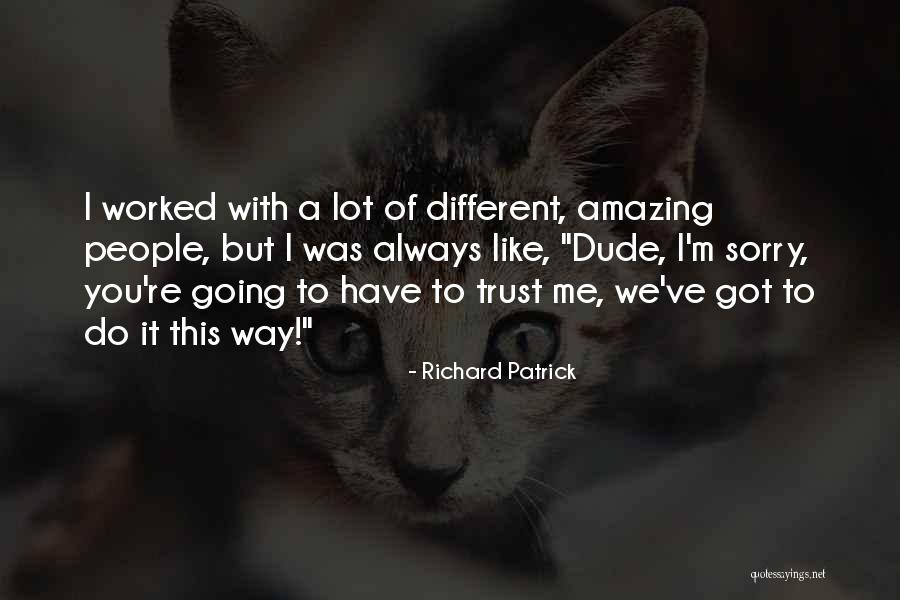 Richard Patrick Quotes 1415196