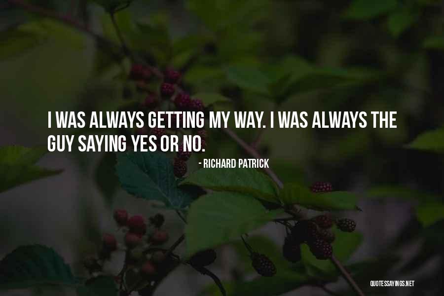 Richard Patrick Quotes 316820