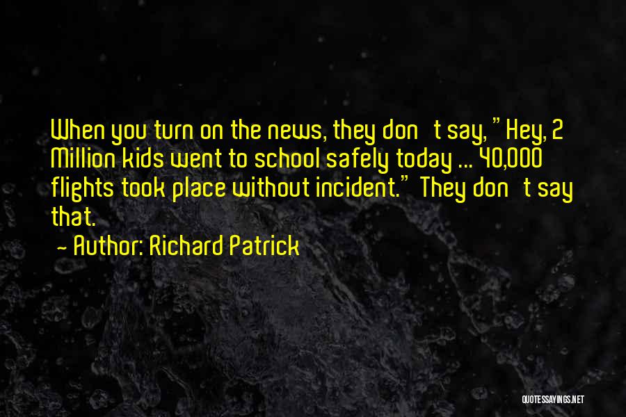 Richard Patrick Quotes 910227