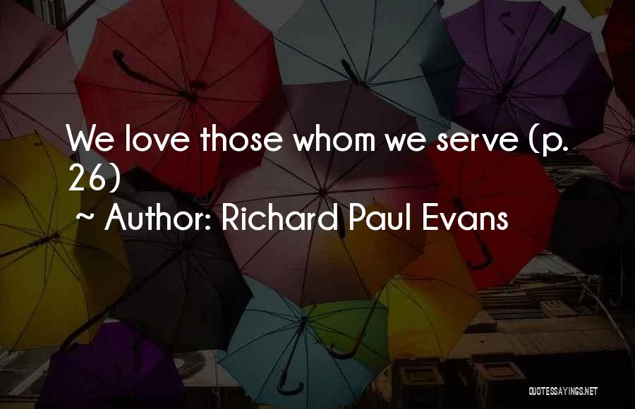 Richard Paul Evans Love Quotes By Richard Paul Evans