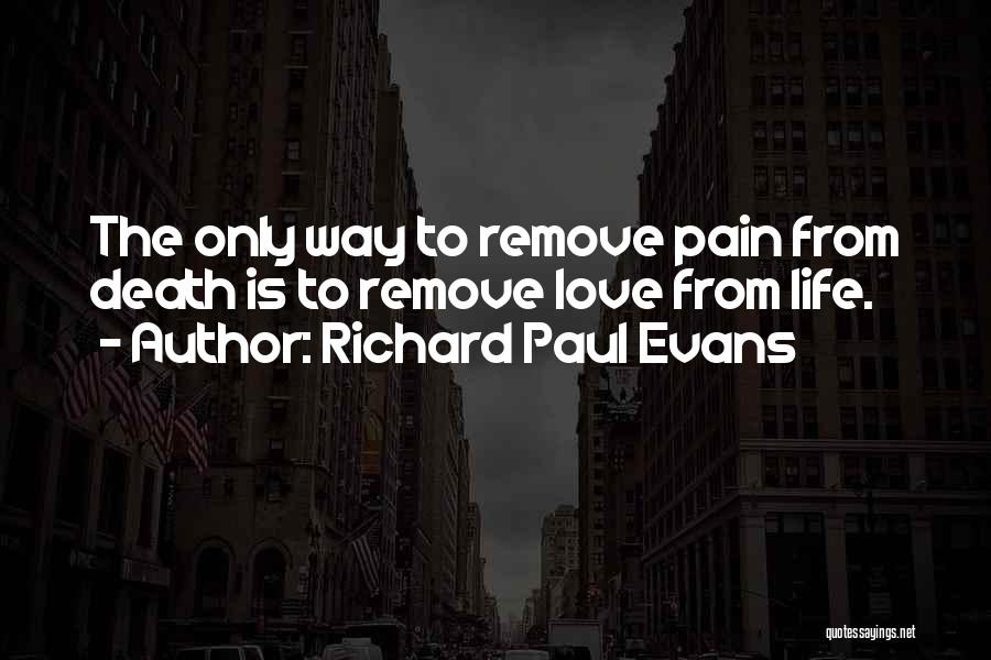 Richard Paul Evans Love Quotes By Richard Paul Evans