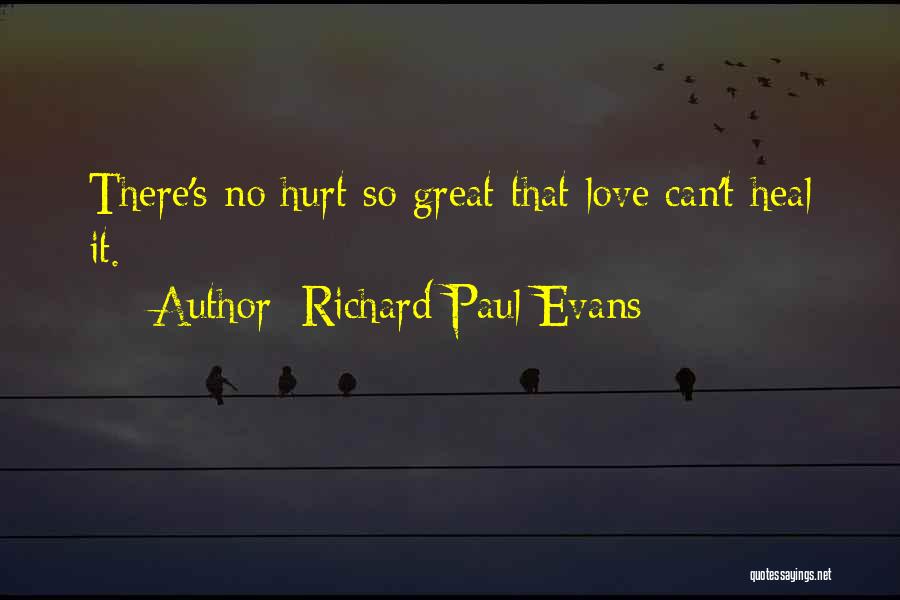 Richard Paul Evans Love Quotes By Richard Paul Evans