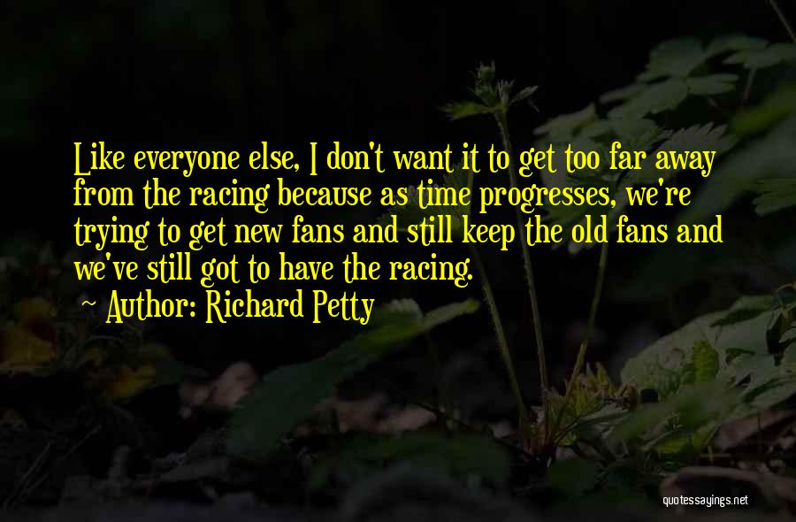 Richard Petty Quotes 1857832