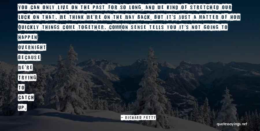 Richard Petty Quotes 978577 Richard Petty Quotes 978577