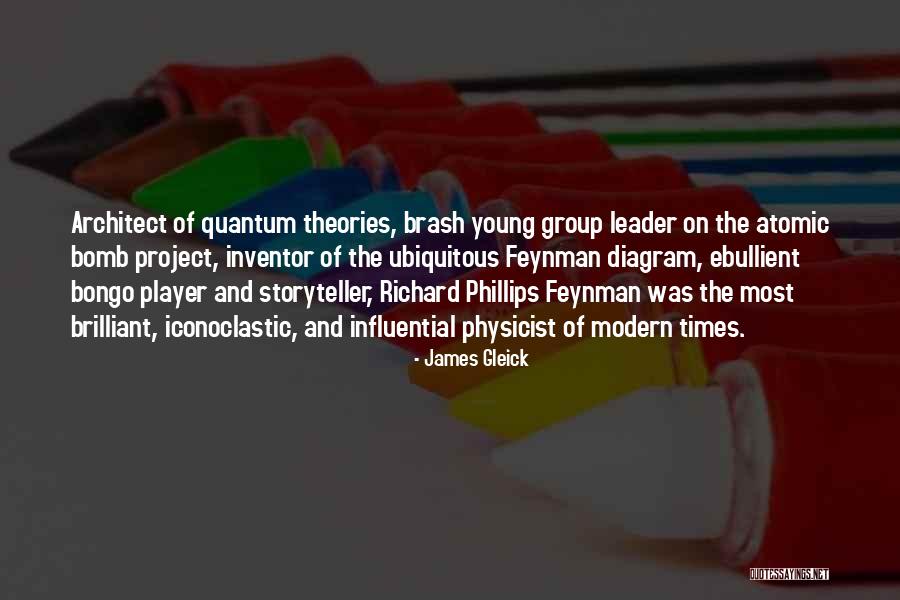 Richard Phillips Feynman Quotes By James Gleick Richard Phillips Feynman Quotes By James Gleick