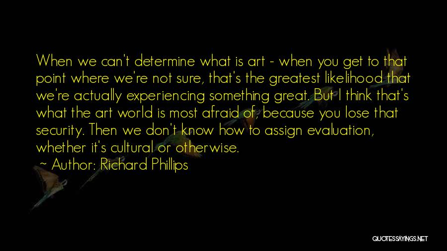 Richard Phillips Quotes 877975