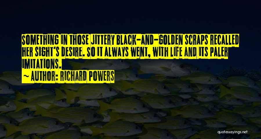 Richard Powers Quotes 1418768