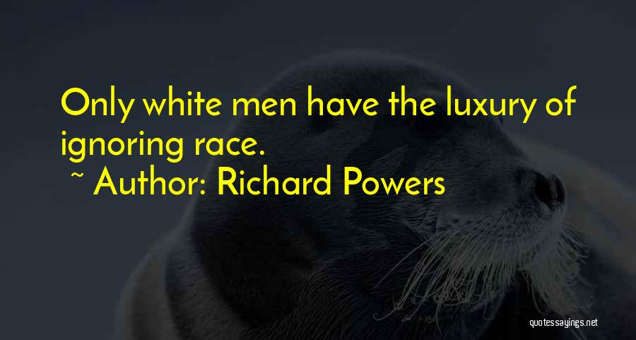 Richard Powers Quotes 1669570