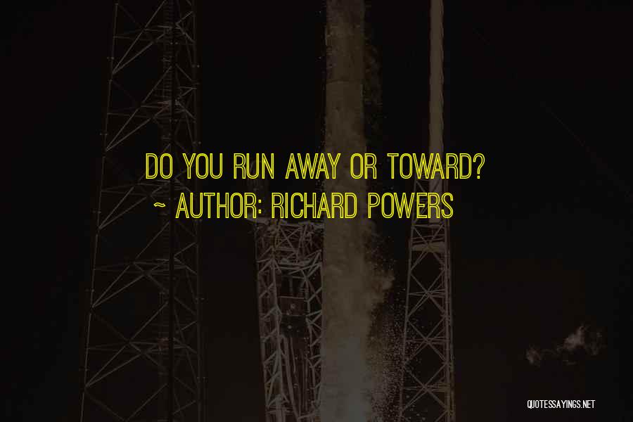 Richard Powers Quotes 2171376