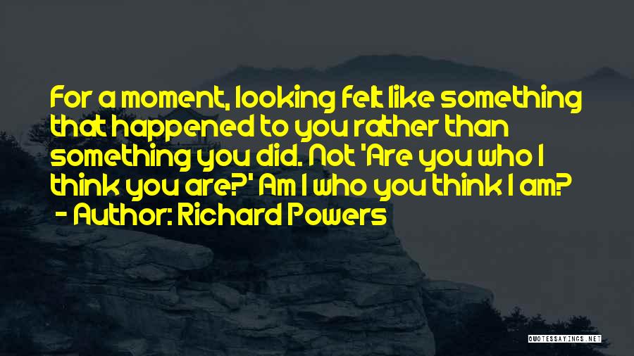 Richard Powers Quotes 97472