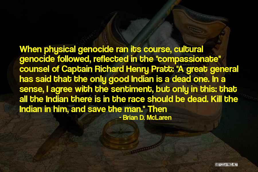 Richard Pratt Quotes By Brian D. McLaren Richard Pratt Quotes By Brian D. McLaren