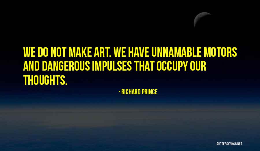 Richard Prince Quotes 1561422