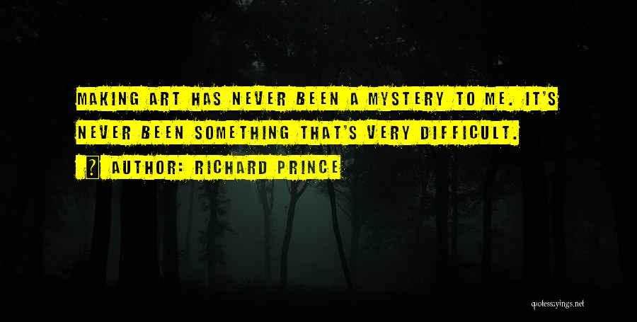 Richard Prince Quotes 1946736