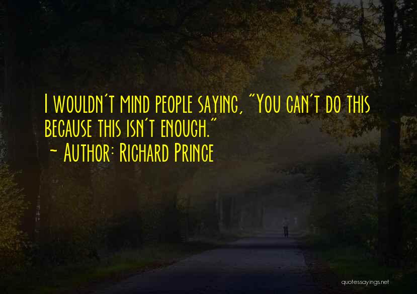 Richard Prince Quotes 2000222