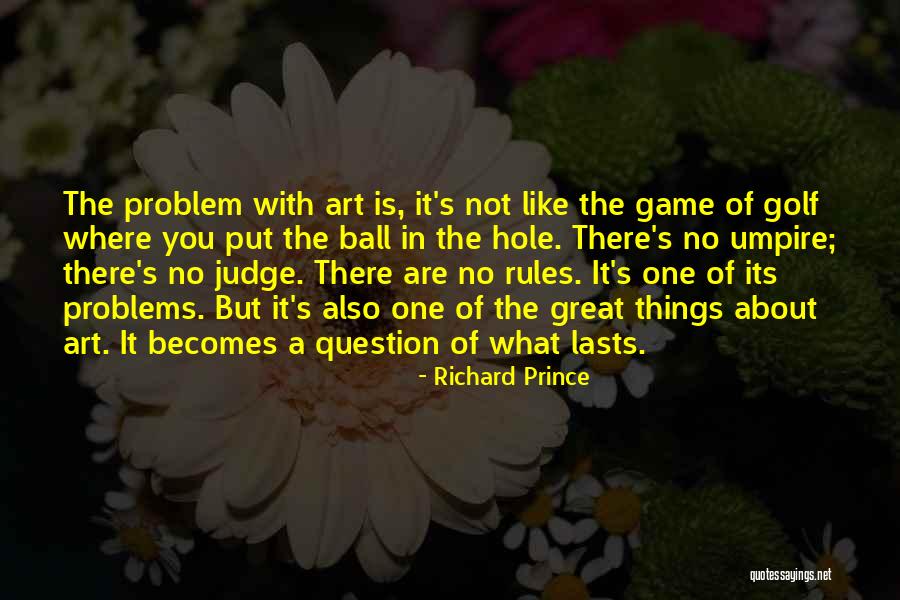 Richard Prince Quotes 239994