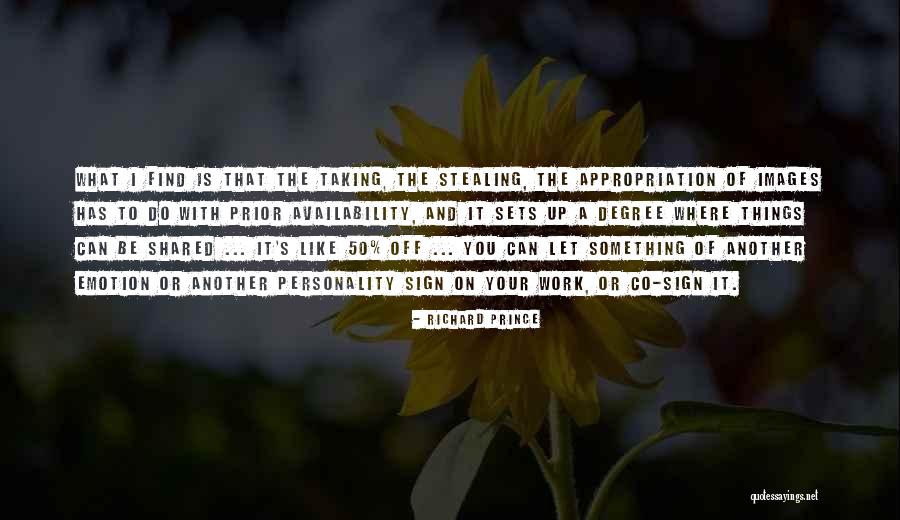 Richard Prince Quotes 483499 Richard Prince Quotes 483499