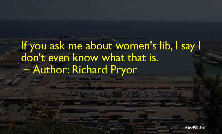 Richard Pryor Quotes 1296170