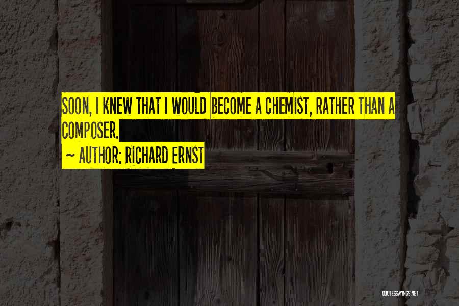 Richard R Ernst Quotes By Richard Ernst