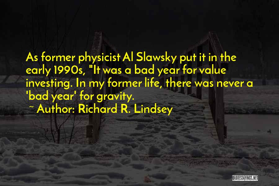 Richard R. Lindsey Quotes 663375