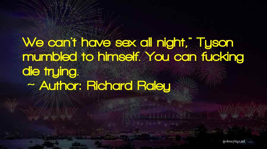 Richard Raley Quotes 612524