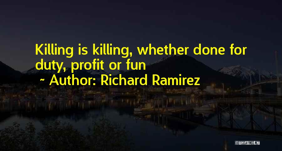 Richard Ramirez Quotes 1116143