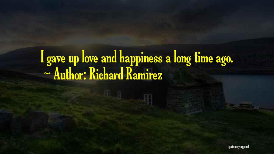 Richard Ramirez Quotes 1122905