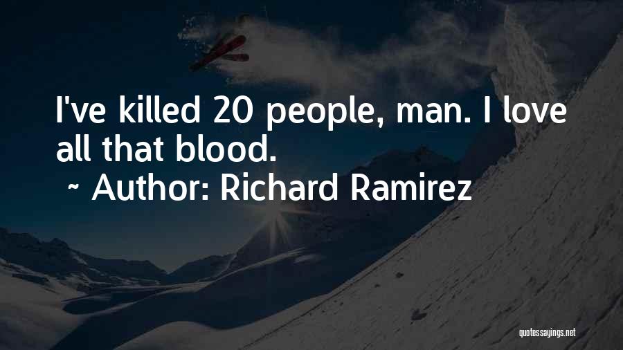 Richard Ramirez Quotes 1510498