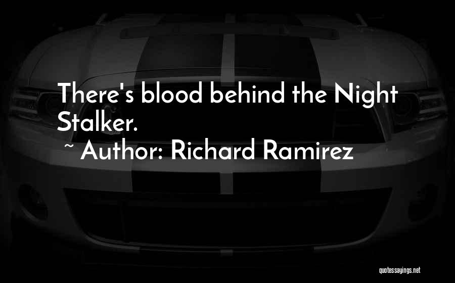 Richard Ramirez Quotes 933594