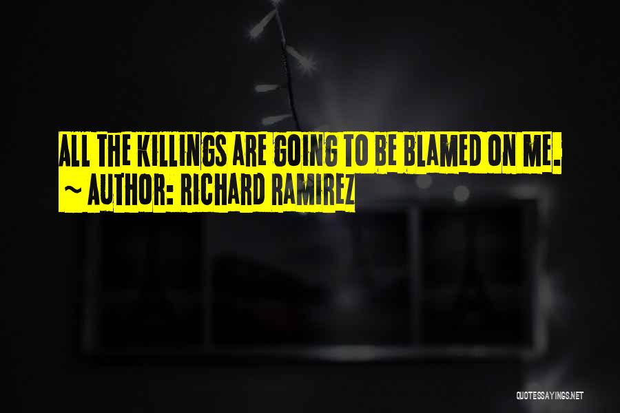 Richard Ramirez Quotes 998729