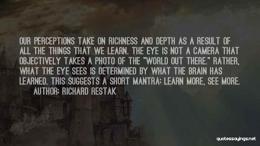 Richard Restak Quotes 1487580