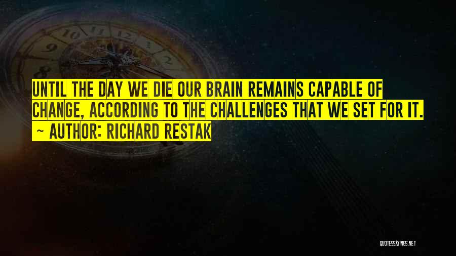 Richard Restak Quotes 205211
