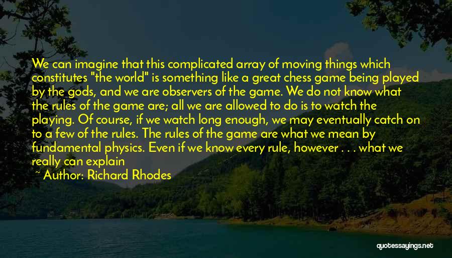 Richard Rhodes Quotes 1352987