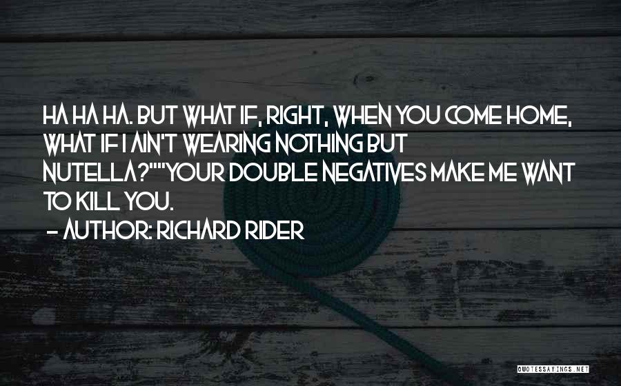 Richard Rider Quotes 1092544