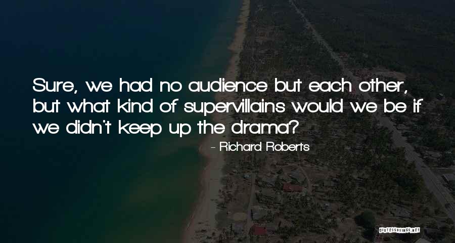 Richard Roberts Quotes 1202178