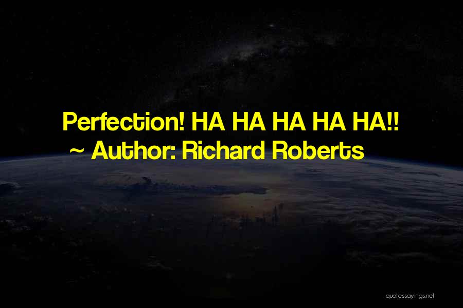 Richard Roberts Quotes 169931