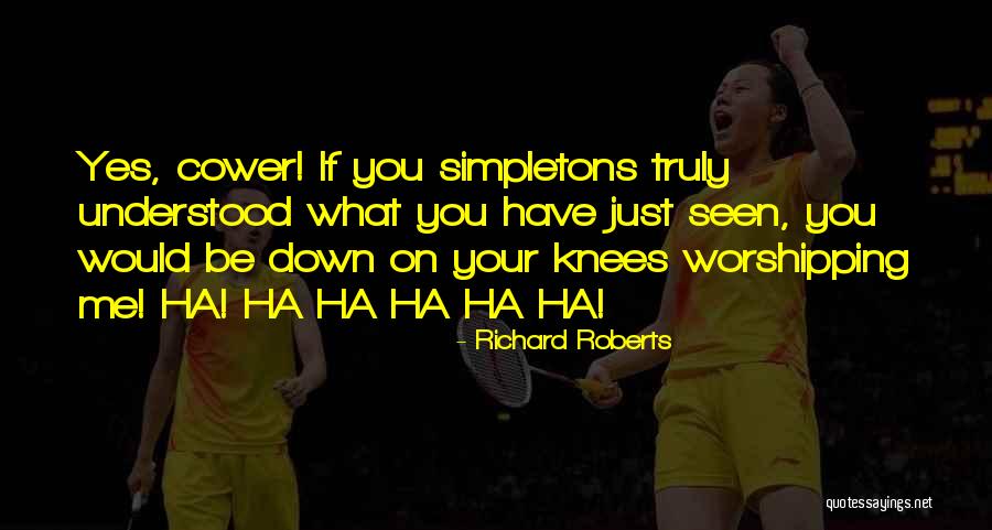 Richard Roberts Quotes 1955769