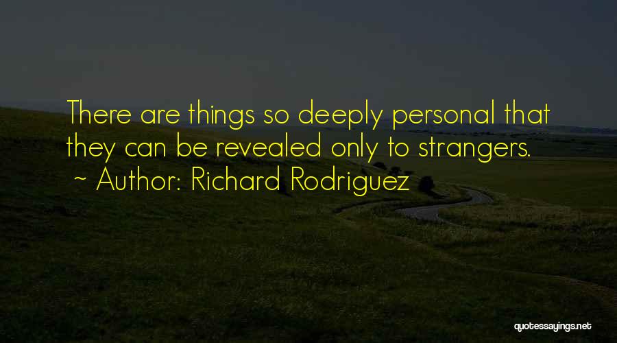 Richard Rodriguez Quotes 1248657