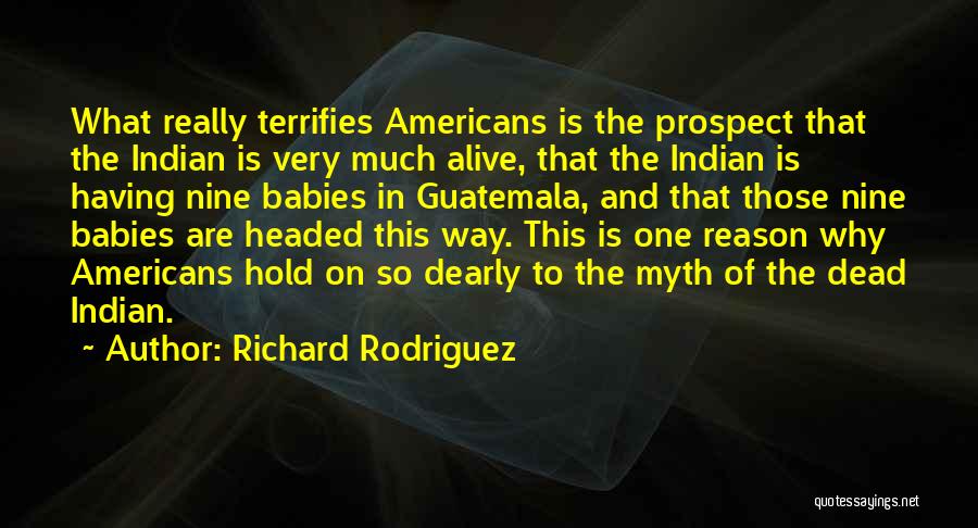 Richard Rodriguez Quotes 1319357
