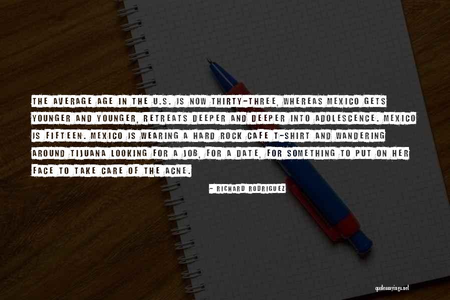 Richard Rodriguez Quotes 1796180 Richard Rodriguez Quotes 1796180