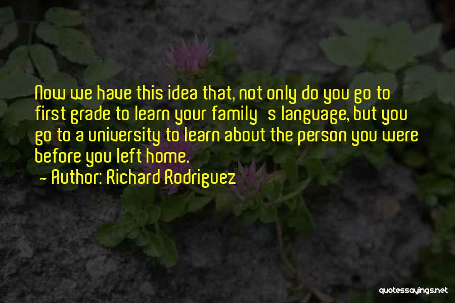 Richard Rodriguez Quotes 1924477