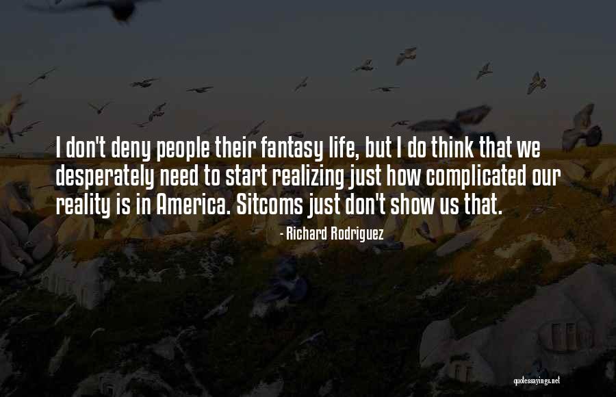 Richard Rodriguez Quotes 2061352 Richard Rodriguez Quotes 2061352