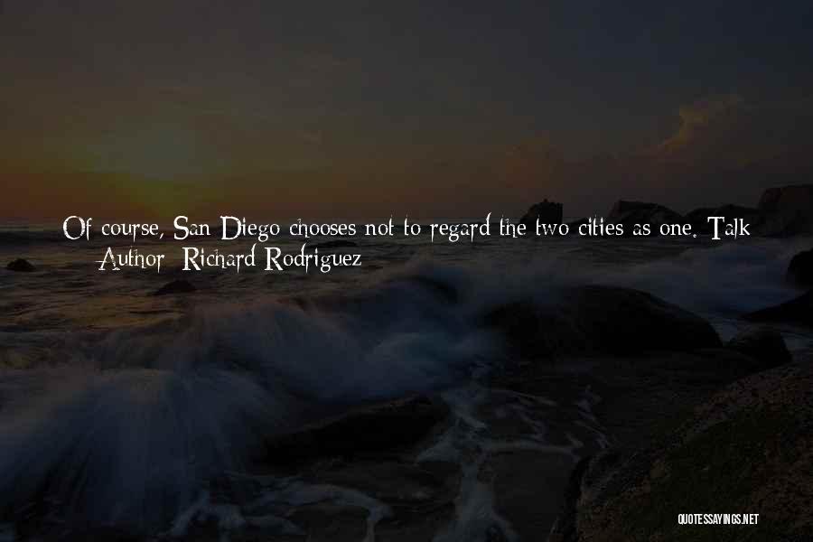 Richard Rodriguez Quotes 2145376