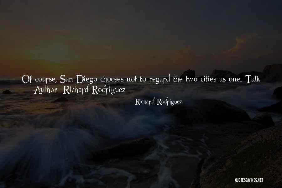 Richard Rodriguez Quotes 2145376 Richard Rodriguez Quotes 2145376