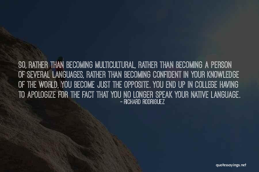 Richard Rodriguez Quotes 414936 Richard Rodriguez Quotes 414936