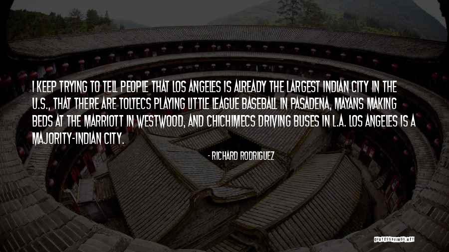 Richard Rodriguez Quotes 461726 Richard Rodriguez Quotes 461726